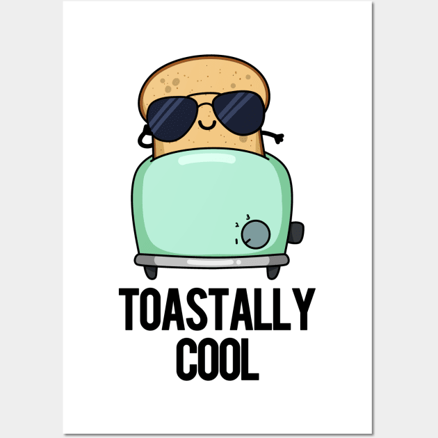 Toastally Cool Funny Toast Pun Wall Art by punnybone